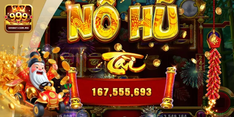 Chơi Game Nổ Hũ Uy Tín Tại Nhà Cái 999bet Giới thiệu đôi nét về dòng game nổ hũ